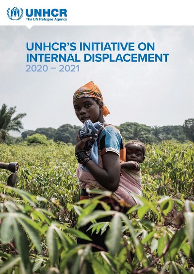 UNHCR Global Focus UNHCR's Initiative on Internal Displacement 2020-2021